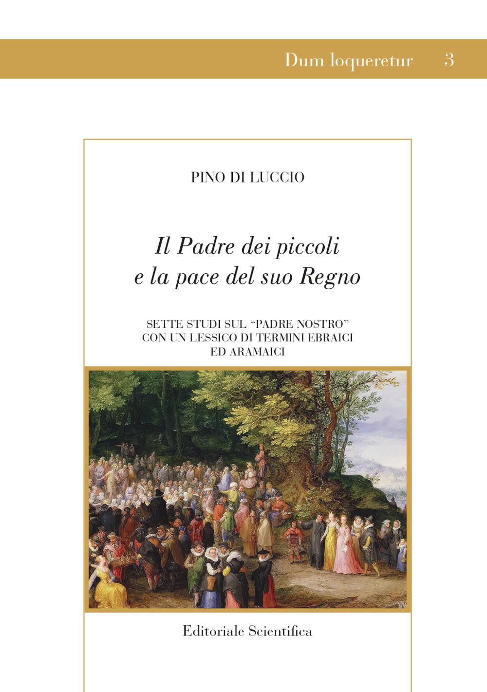 Il Padre dei piccoli e la pace del suo Regno. Sette studi sul «Padre nostro» con un lessico di termini ebraici ed aramaici