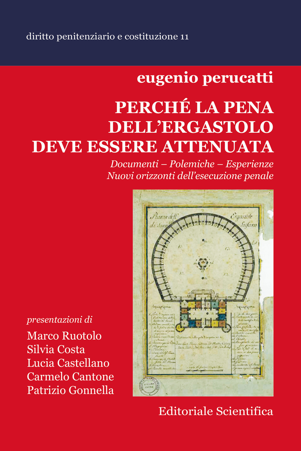 Perché la pena dell'ergastolo deve essere attenuata. Documenti, polemiche, esperienze. Nuovi orizzonti dell'esecuzione penale