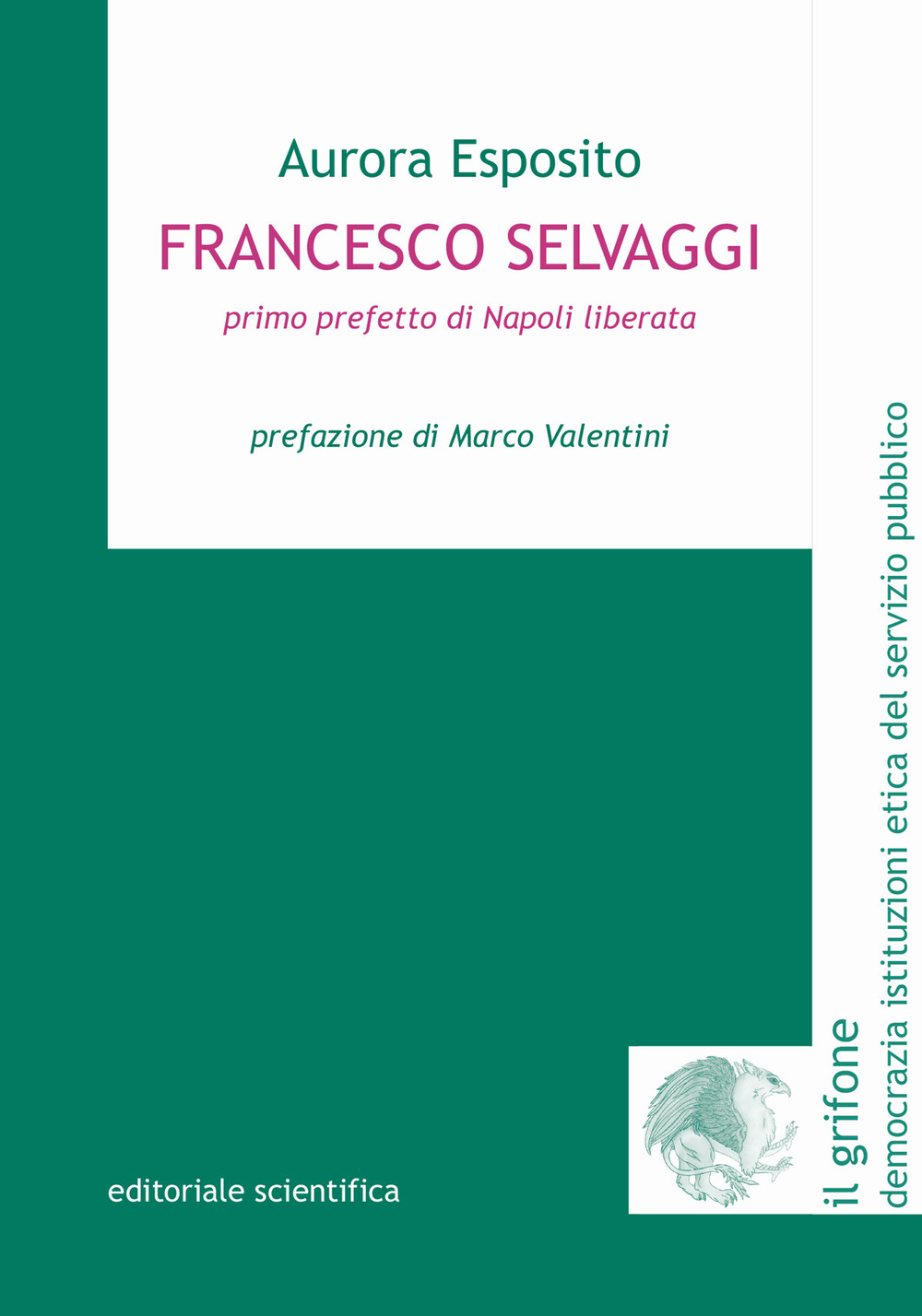 Francesco Selvaggi. Primo prefetto di Napoli liberata