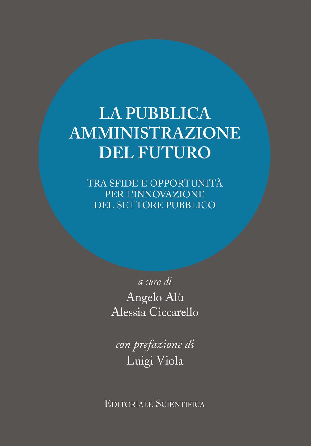 La pubblica amministrazione del futuro. Tra sfide e oppotunità per l'innovazione del settore pubblico