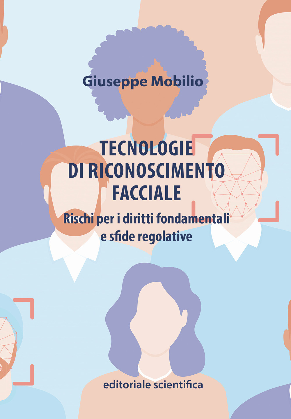 Tecnologie di riconoscimento facciale. Rischi per i diritti fondamentali e sfide regolative