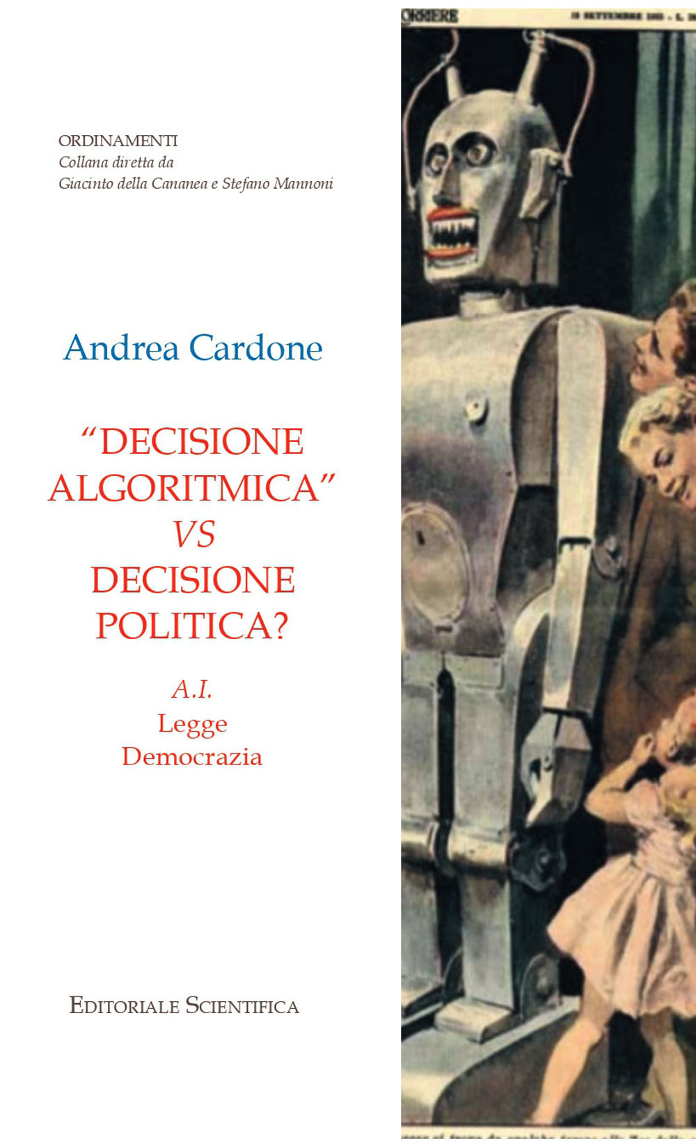«Decisione algoritmica» vs decisione politica? A.I. legge democrazia