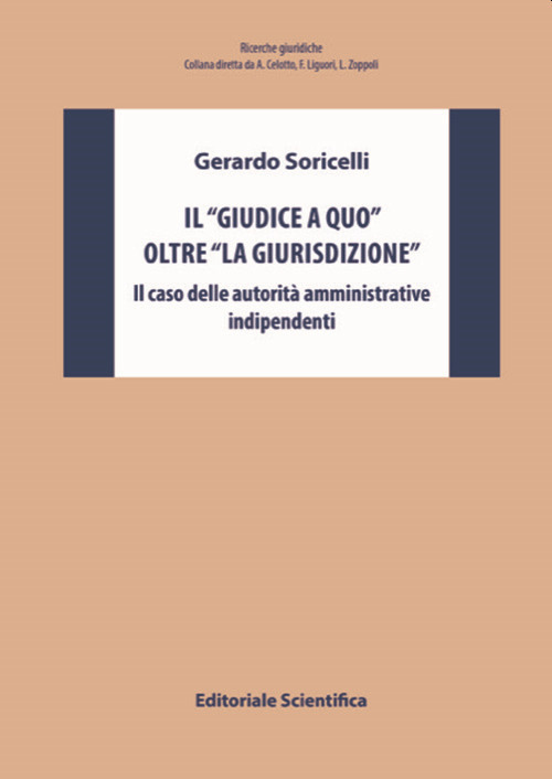 Il «giudice a quo» oltre «la giurisdizione». Il caso delle autorità amministrative indipendenti