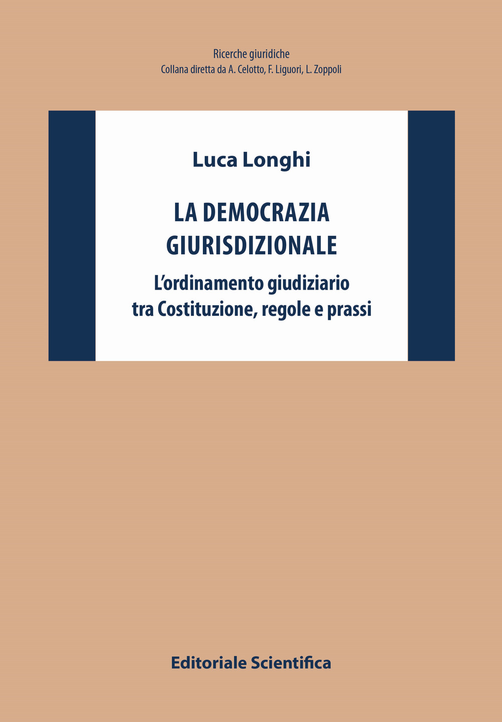 La democrazia giurisdizionale. L'ordinamento giudiziario tra Costituzione, regole e prassi