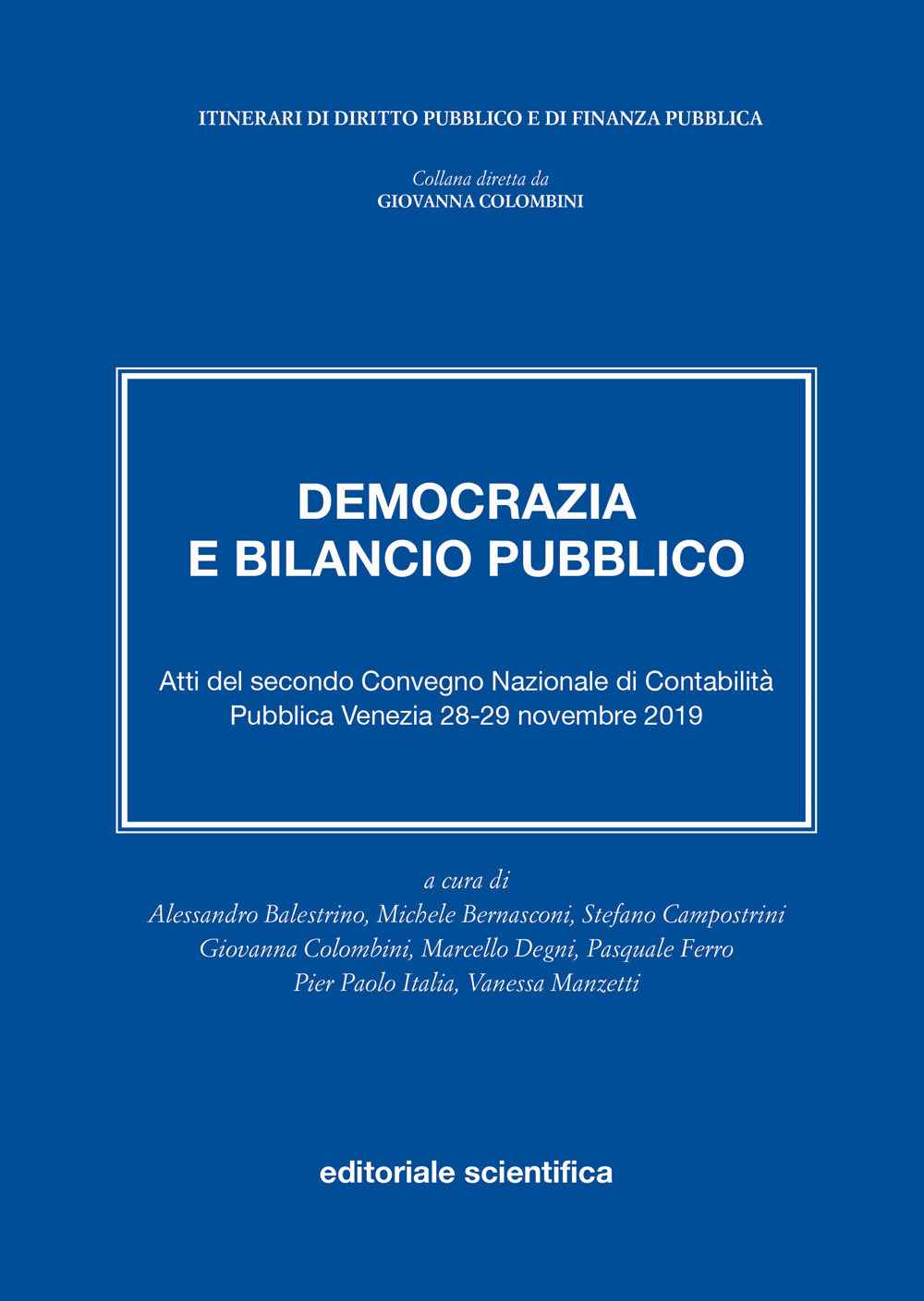 Democrazia e bilancio pubblico. Atti del secondo Convegno Nazionale di Contabilità Pubblica. Venezia, 28-29 novembre 2019