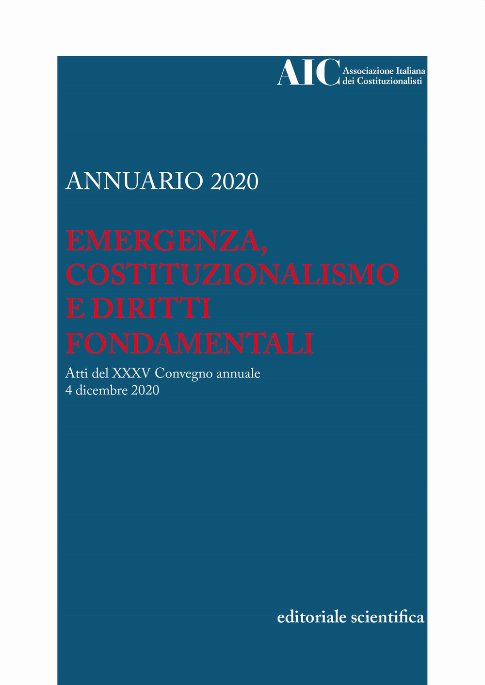 Annuario AIC 2020. Emergenza, costituzionalismo e diritti fondamentali. Atti del XXXV Convegno annuale (4 dicembre 2020)