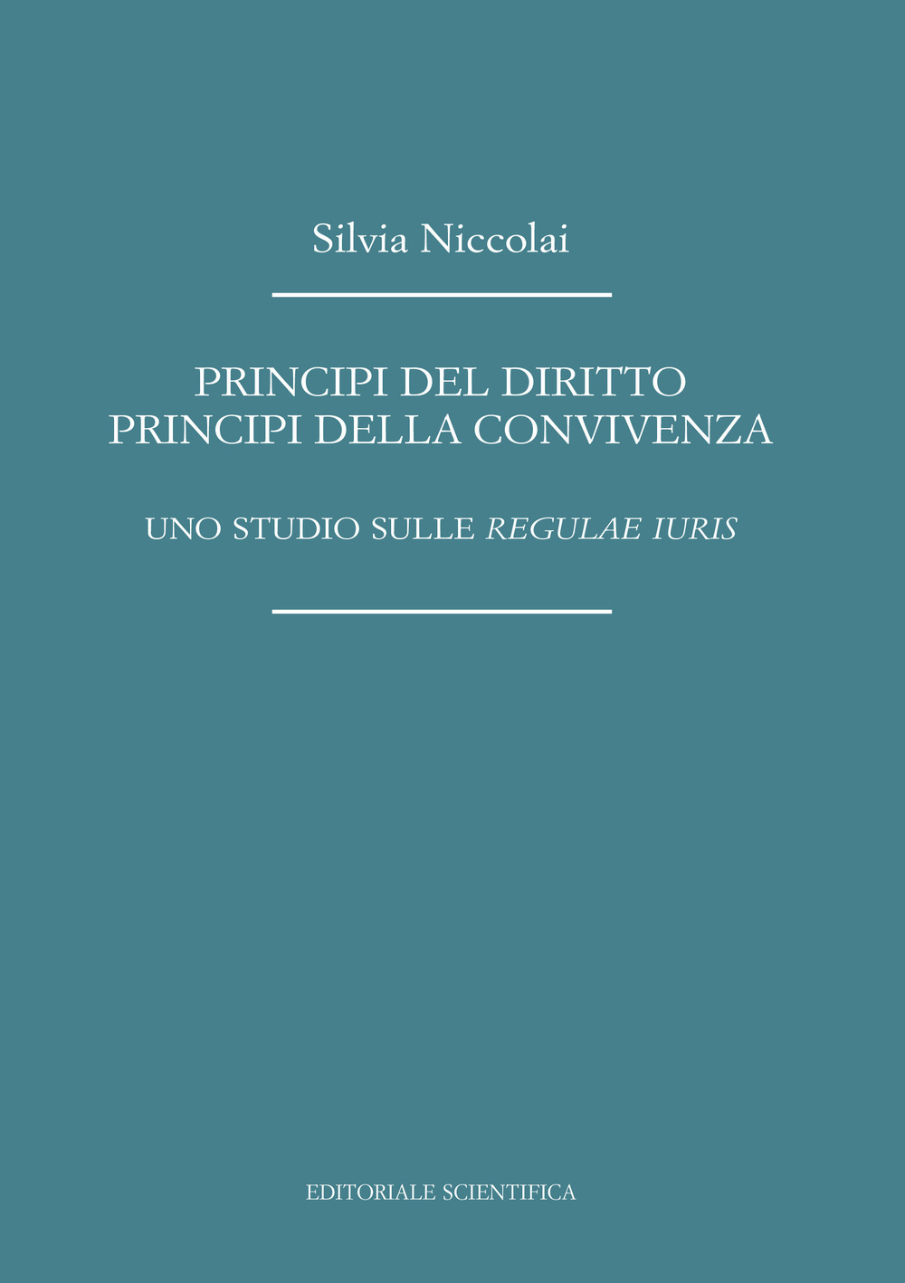 Principi del diritto, principi della convivenza. Uno studio sulle «regulae iuris»