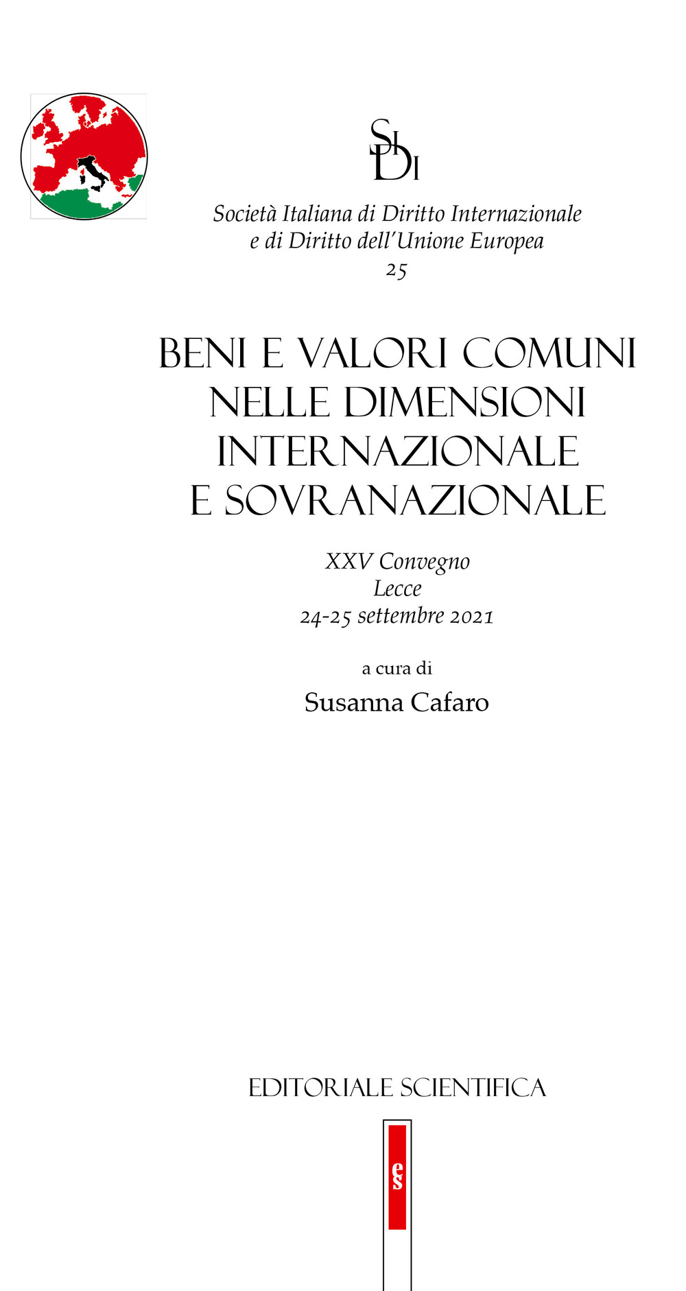 Beni e valori comuni nelle dimensioni internazionale e sovranazionale. XXV Convegno, Lecce 24-25 settembre 2021