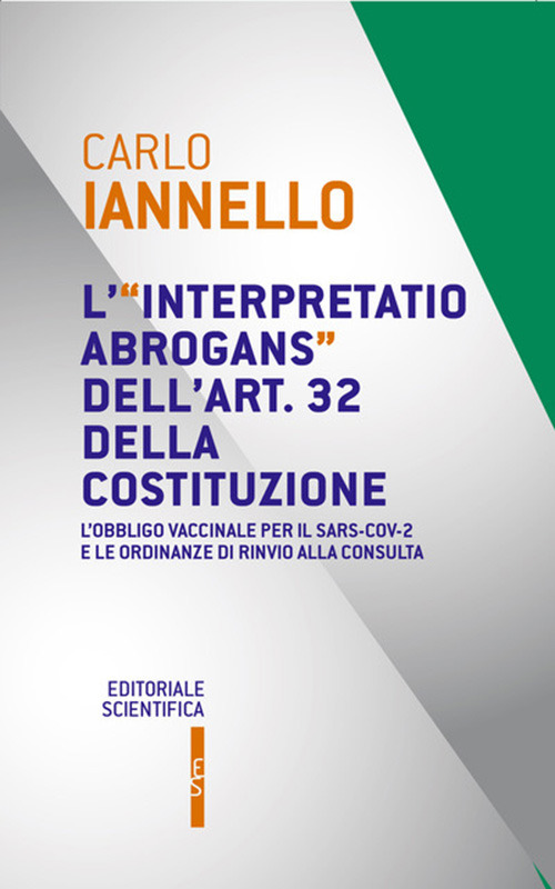 L'interpretatio abrogans dell'art. 32 della Costituzione. L'obbligo vaccinale per il Sars-Cov-2 e le ordinanze di rinvio alla Consulta