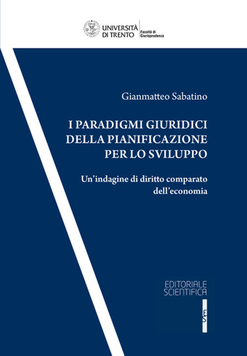 I paradigmi giuridici della pianificazione per lo sviluppo. Un'indagine di diritto comparato dell'economia