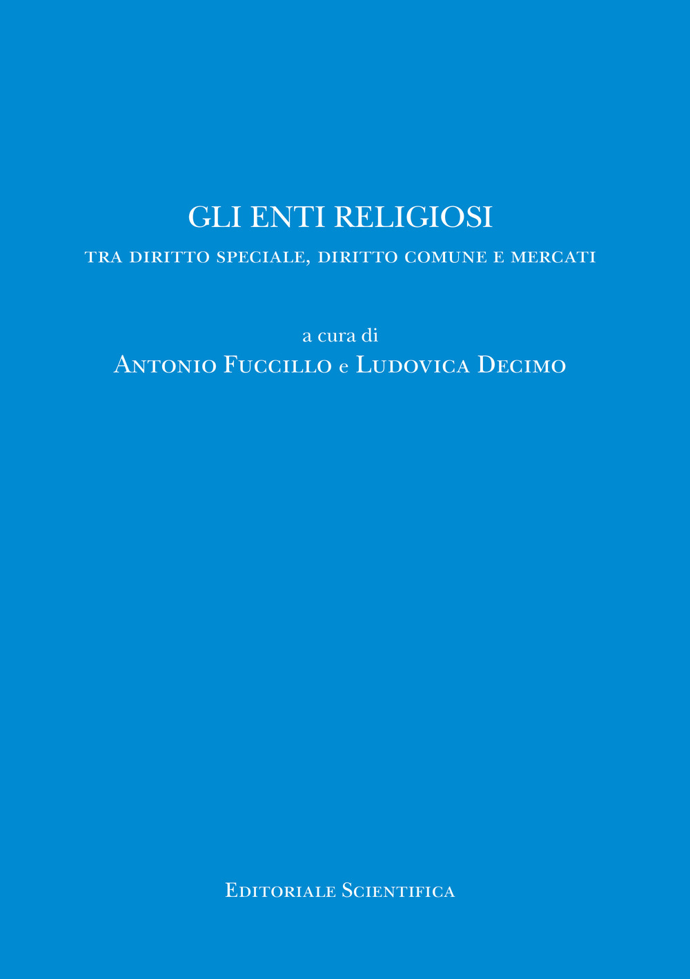 Gli enti religiosi. Tra diritto speciale, diritto comune e mercati