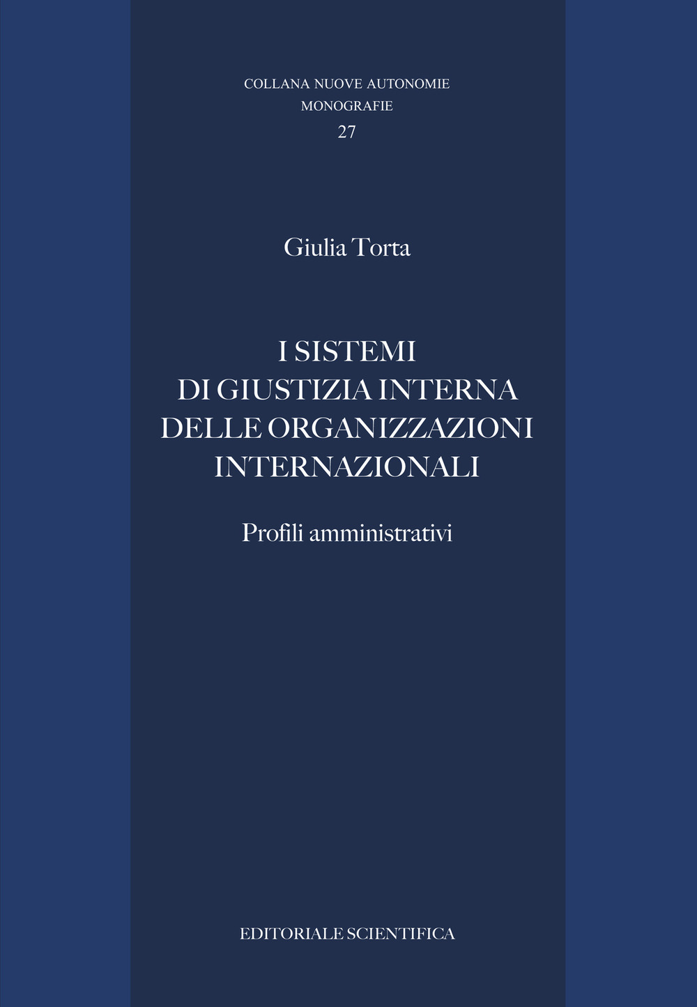 I sistemi di giustizia interna delle organizzazioni internazionali. Profili amministrativi