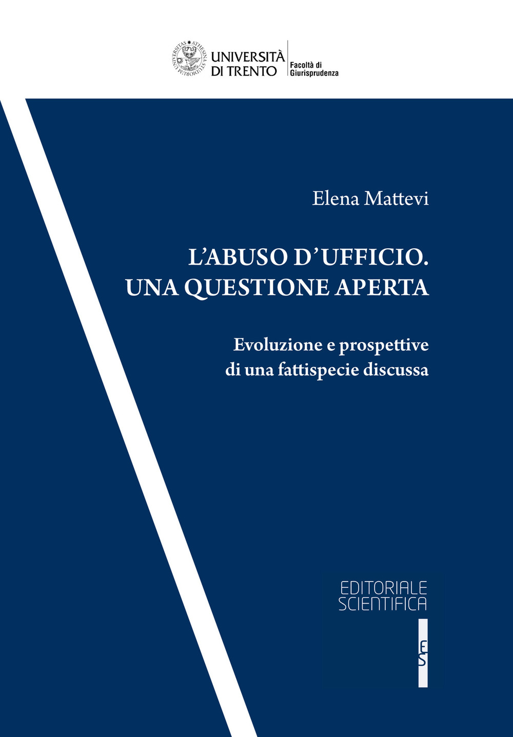 L'abuso d'ufficio. Una questione aperta. Evoluzione e prospettive di una fattispecie discussa