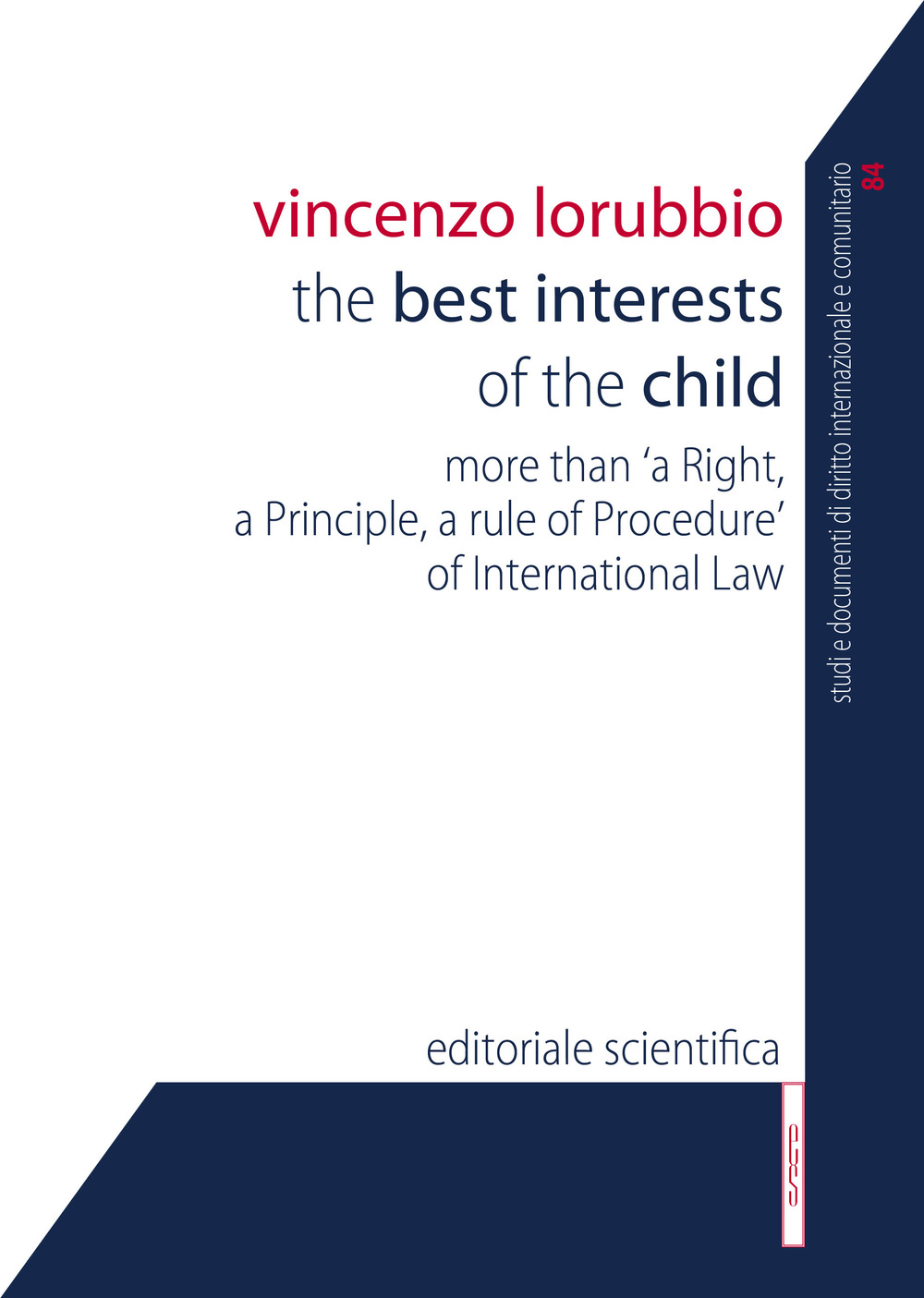 The best interests of the child. More than «a right, a principle, a rule of procedure» of international law