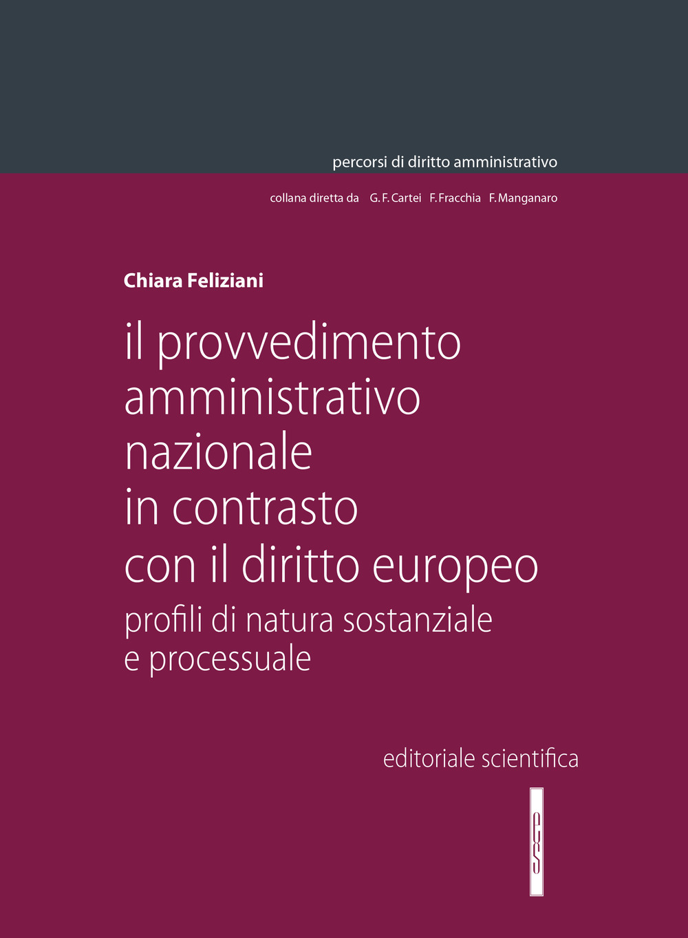 Il provvedimento amministrativo nazionale in contrasto con il diritto europeo. Profili di natura sostanziale e processuale