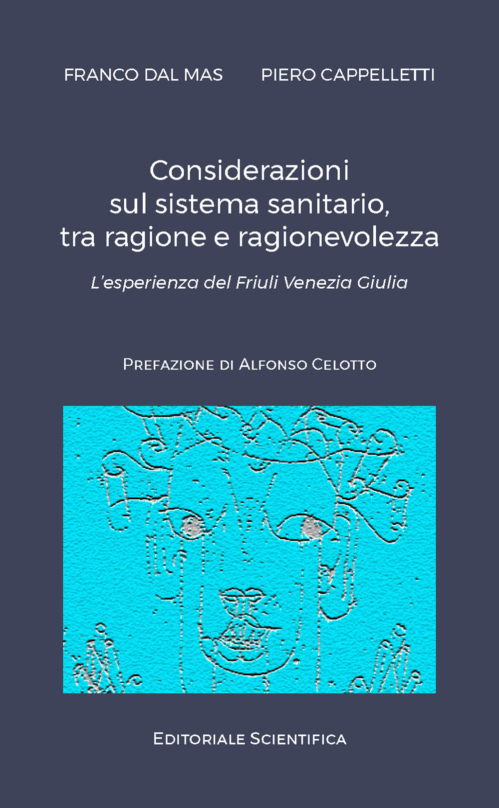 Considerazioni sul sistema sanitario, tra ragione e ragionevolezza. L'esperienza del Friuli Venezia Giulia