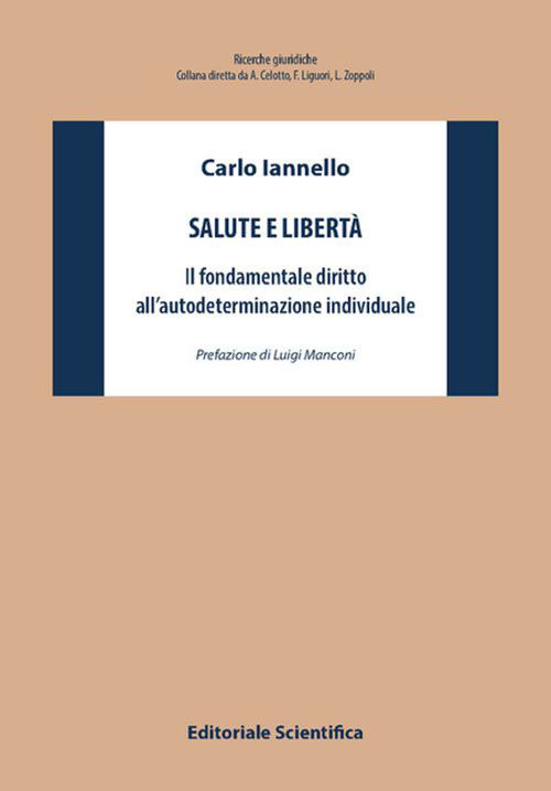 Salute e libertà. Il fondamentale diritto all'autodeterminazione individuale