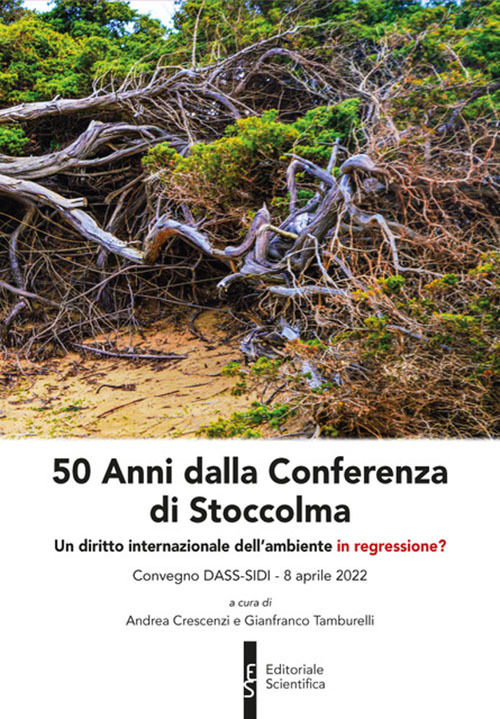 50 Anni dalla Conferenza di Stoccolma. Un diritto internazionale dell'ambiente in regressione?