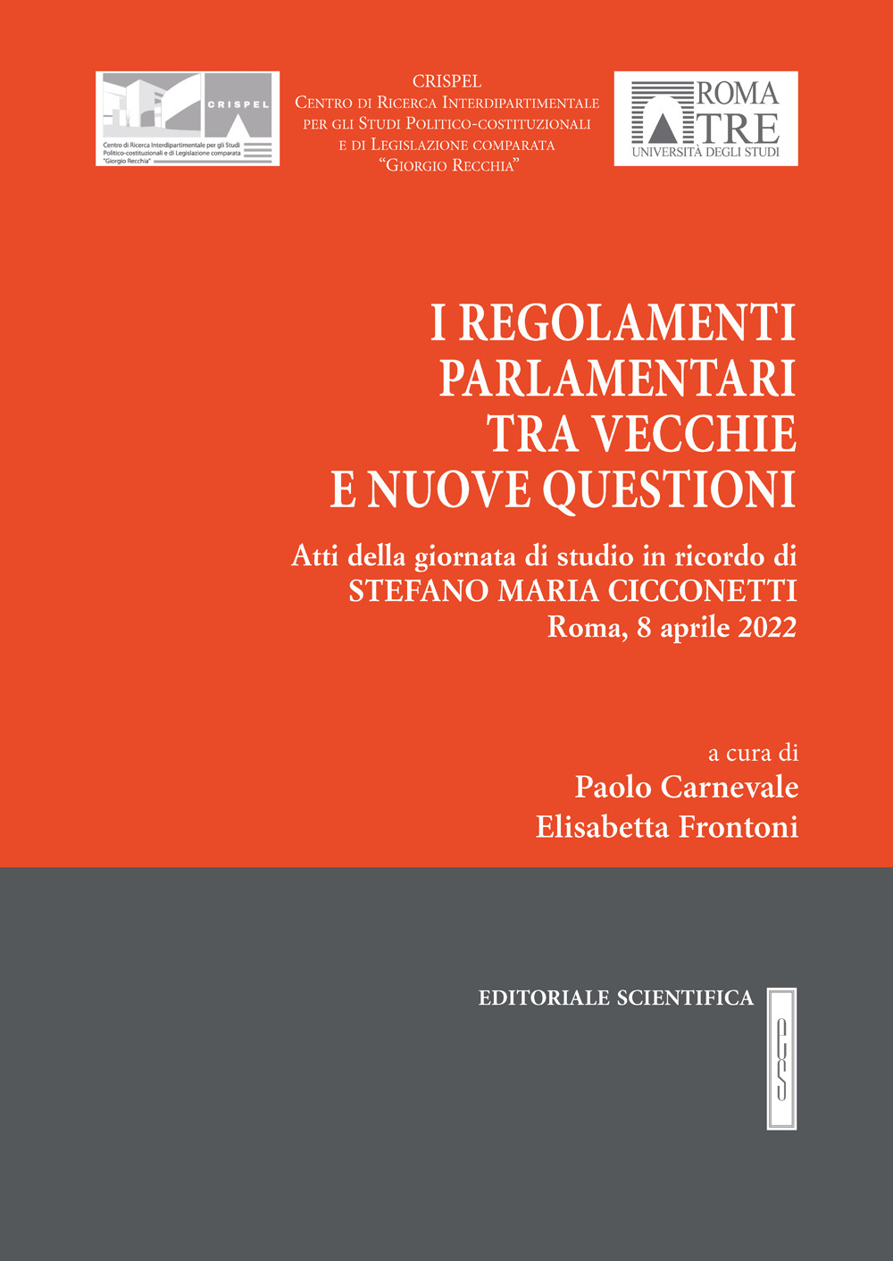 I regolamenti parlamentari tra vecchie e nuove questioni. Atti della giornata di studio in ricordo di Stefano Maria Cicconetti