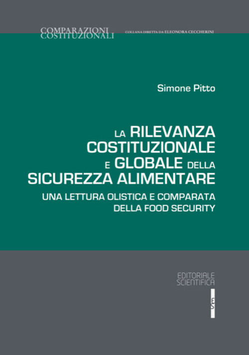 La rilevanza costituzionale e globale della sicurezza alimentare. Una lettura olistica e comparata della food security