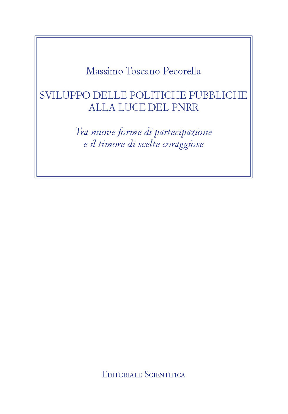 Sviluppo delle politiche pubbliche alla luce del PNRR. Tra nuove forme di partecipazione e il timore di scelte coraggiose