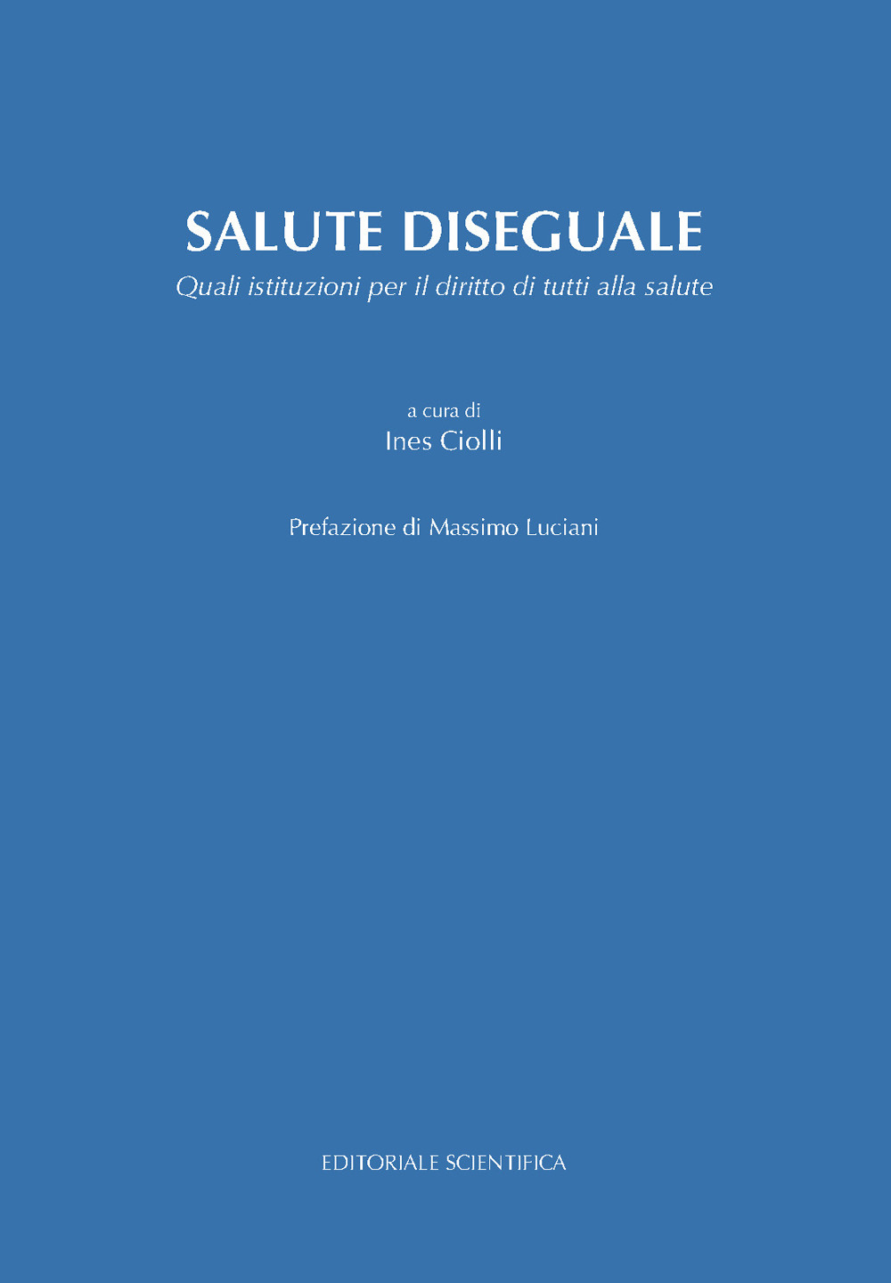 Salute diseguale. Quali istituzioni per il diritto di tutti alla salute