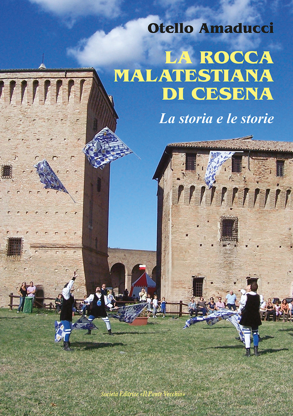 La rocca Malatestiana di Cesena. La storia e le storie