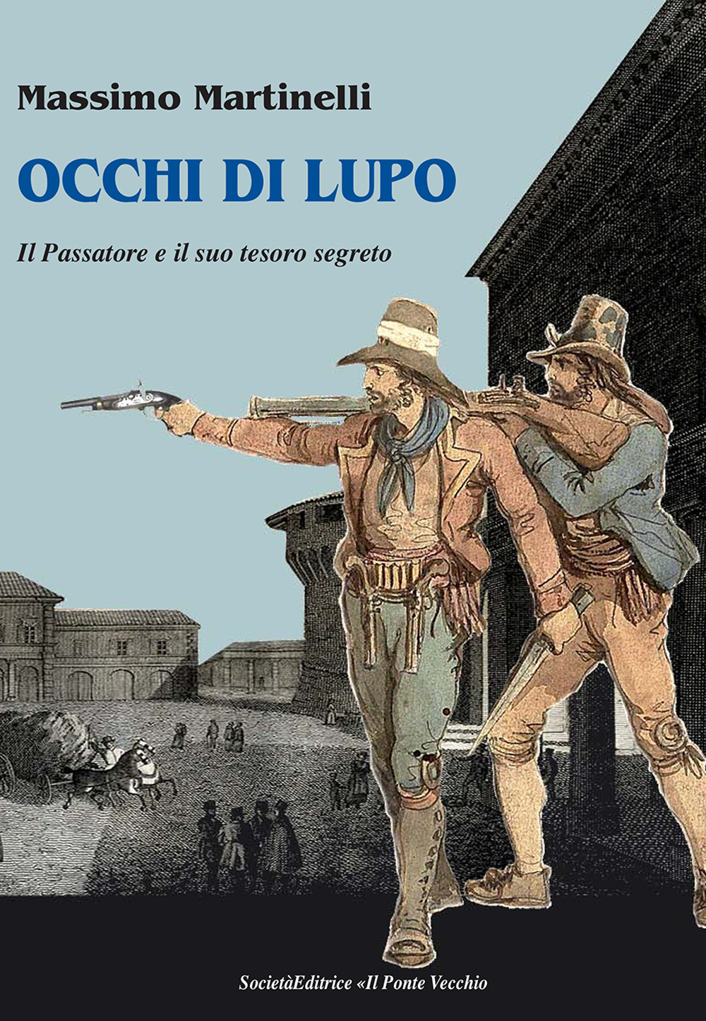 Occhi di lupo. Il Passatore e il suo tesoro