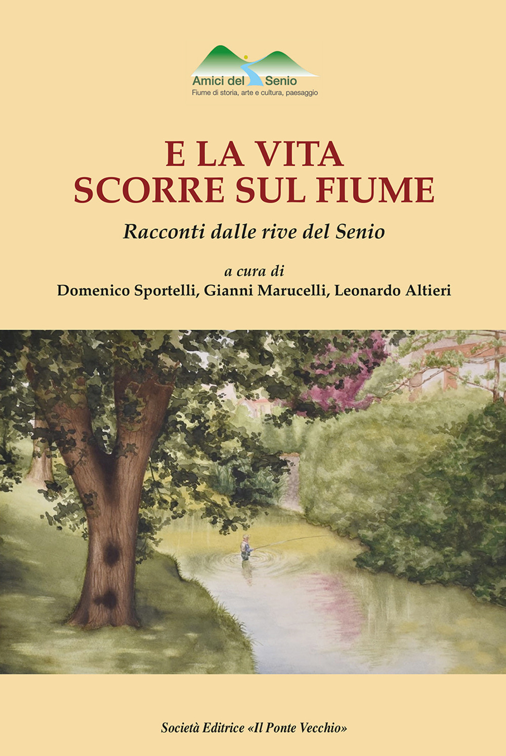 E la vita scorre sul fiume. Racconti dalle rive del Senio