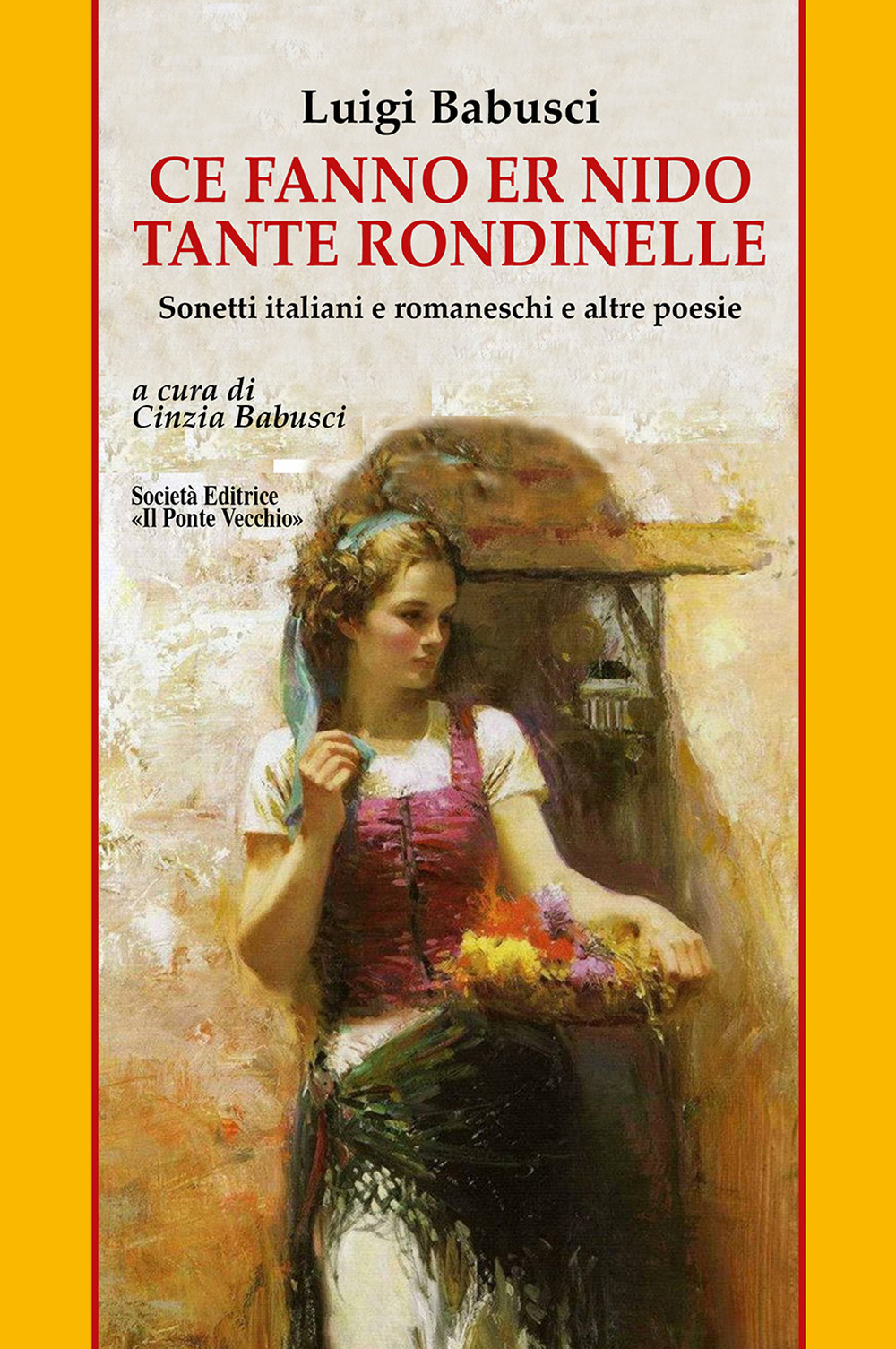 Ce fanno er nido tante rondinelle. Sonetti italiani e romaneschi e altre poesie