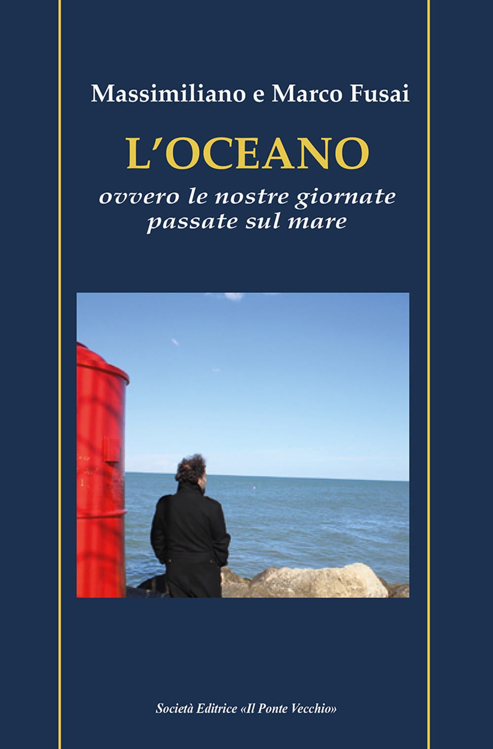 L'oceano. Ovvero le nostre giornate passate sul mare