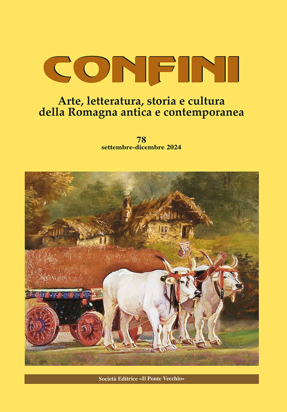 Confini. Arte, letteratura, storia e cultura della Romagna antica e contemporanea. Vol. 78