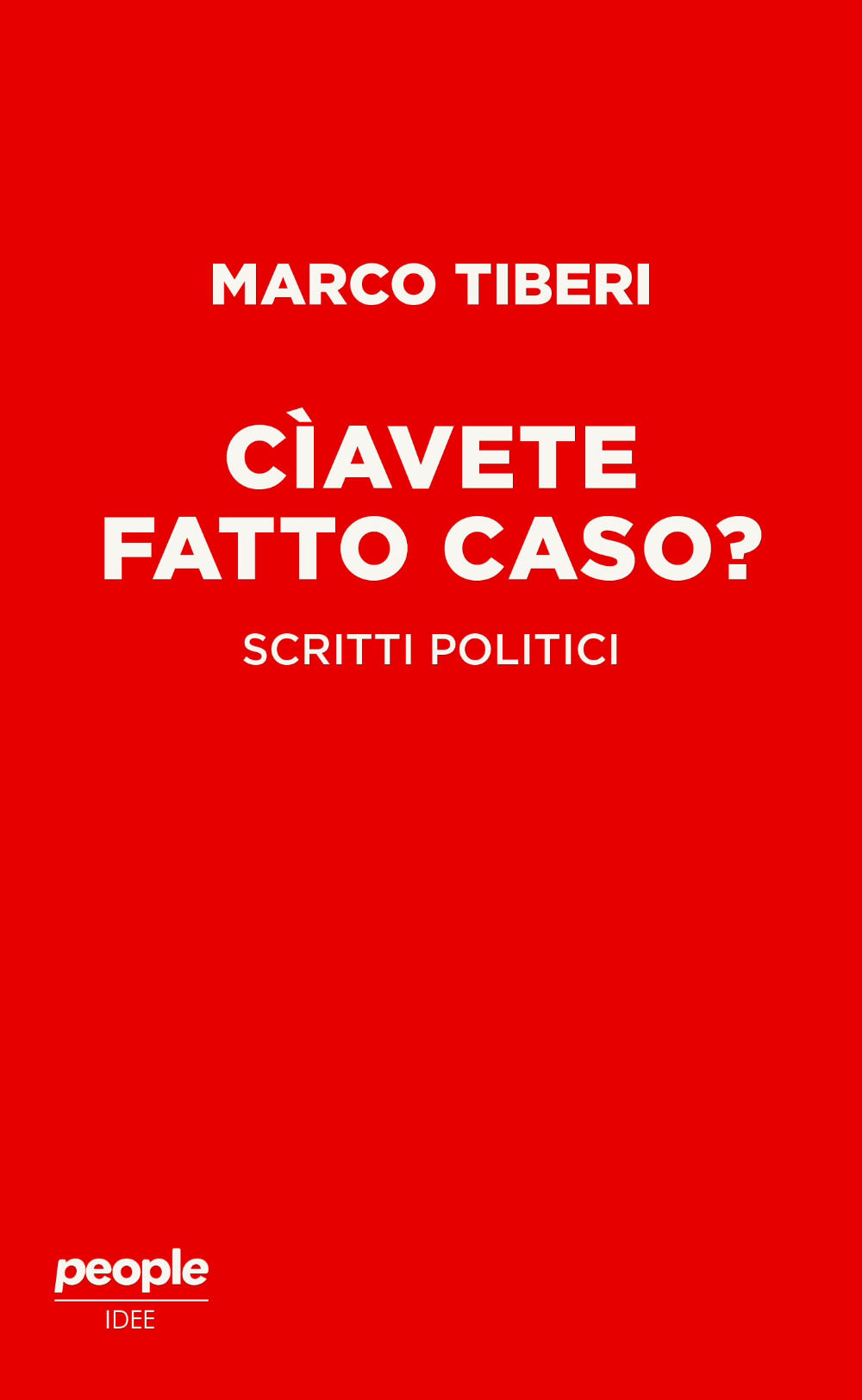 Cìavete fatto caso? Scritti politici