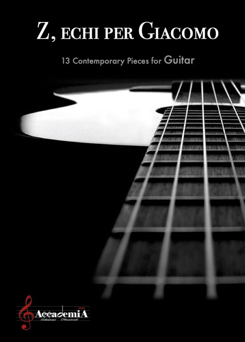 Z, echi per giacomo. 13 contemporary pieces for guitar. Ediz. a spirale