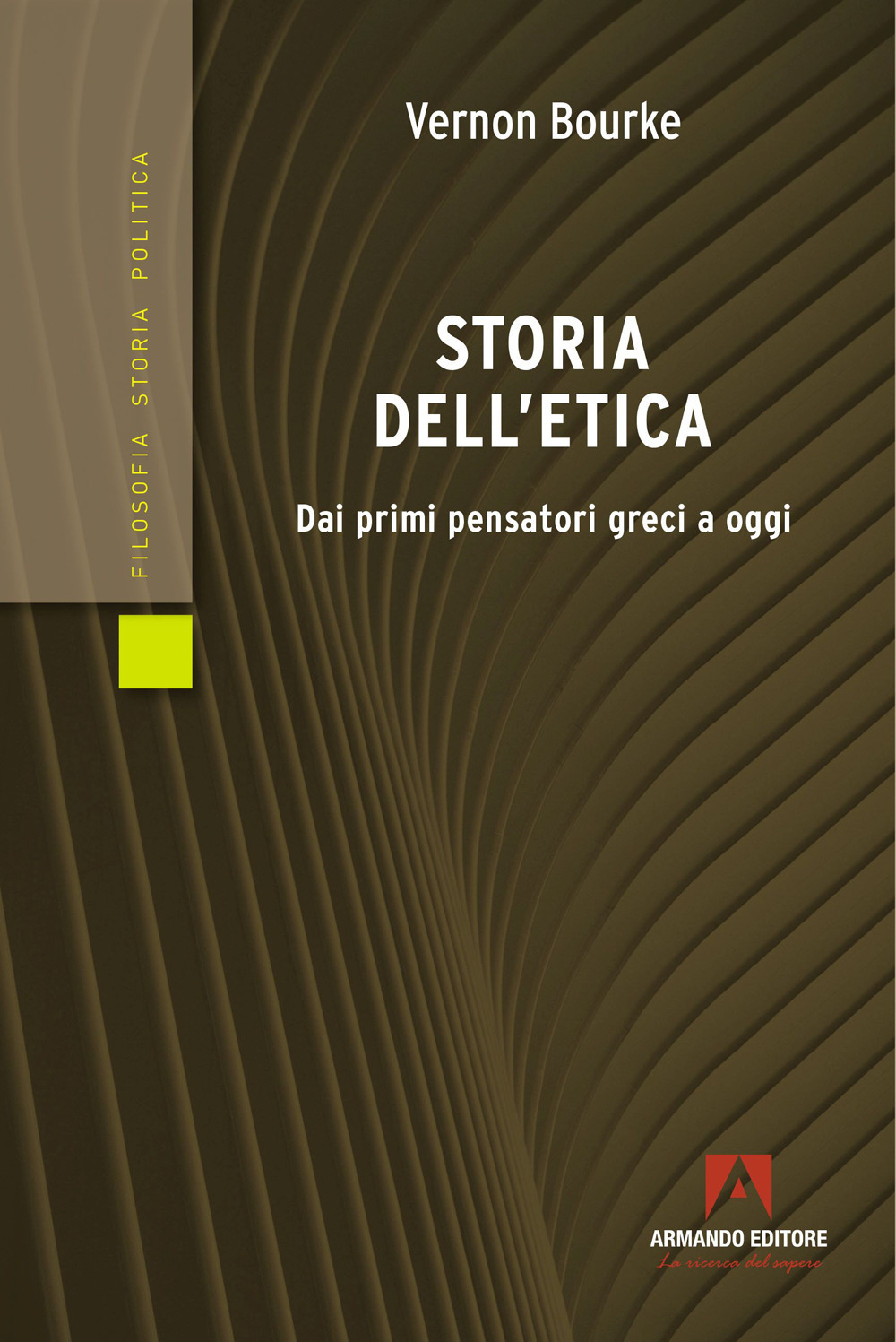 Storia dell'etica. Dai primi pensatori greci a oggi