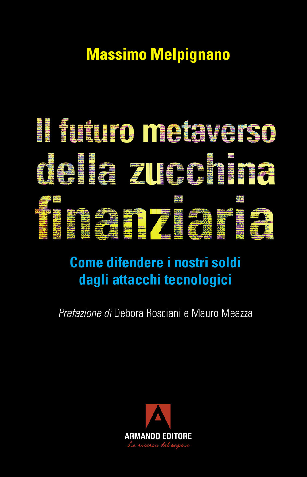 Il futuro metaverso della zucchina finanziaria. Come difendere i nostri soldi dagli attacchi tecnologici