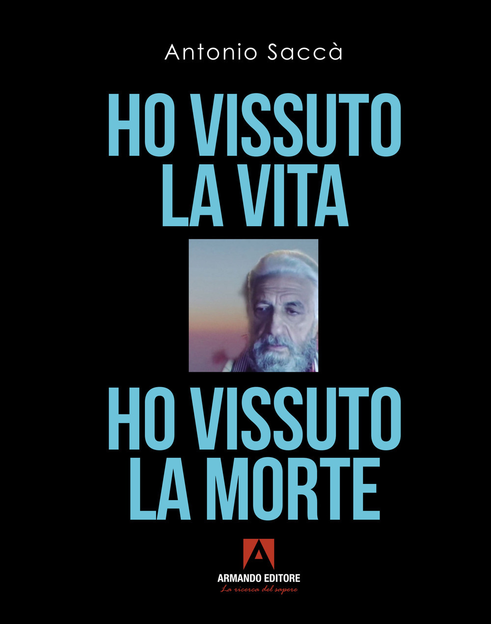 Ho vissuto la vita, ho vissuto la morte