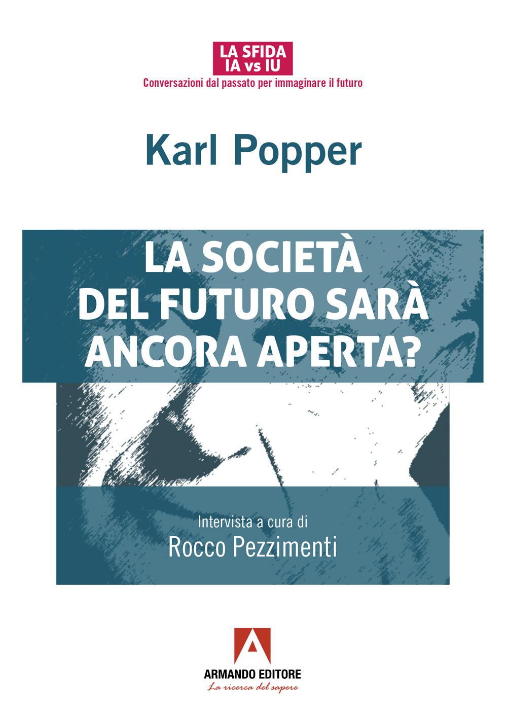 Karl Popper. La società del futuro sarà ancora aperta?