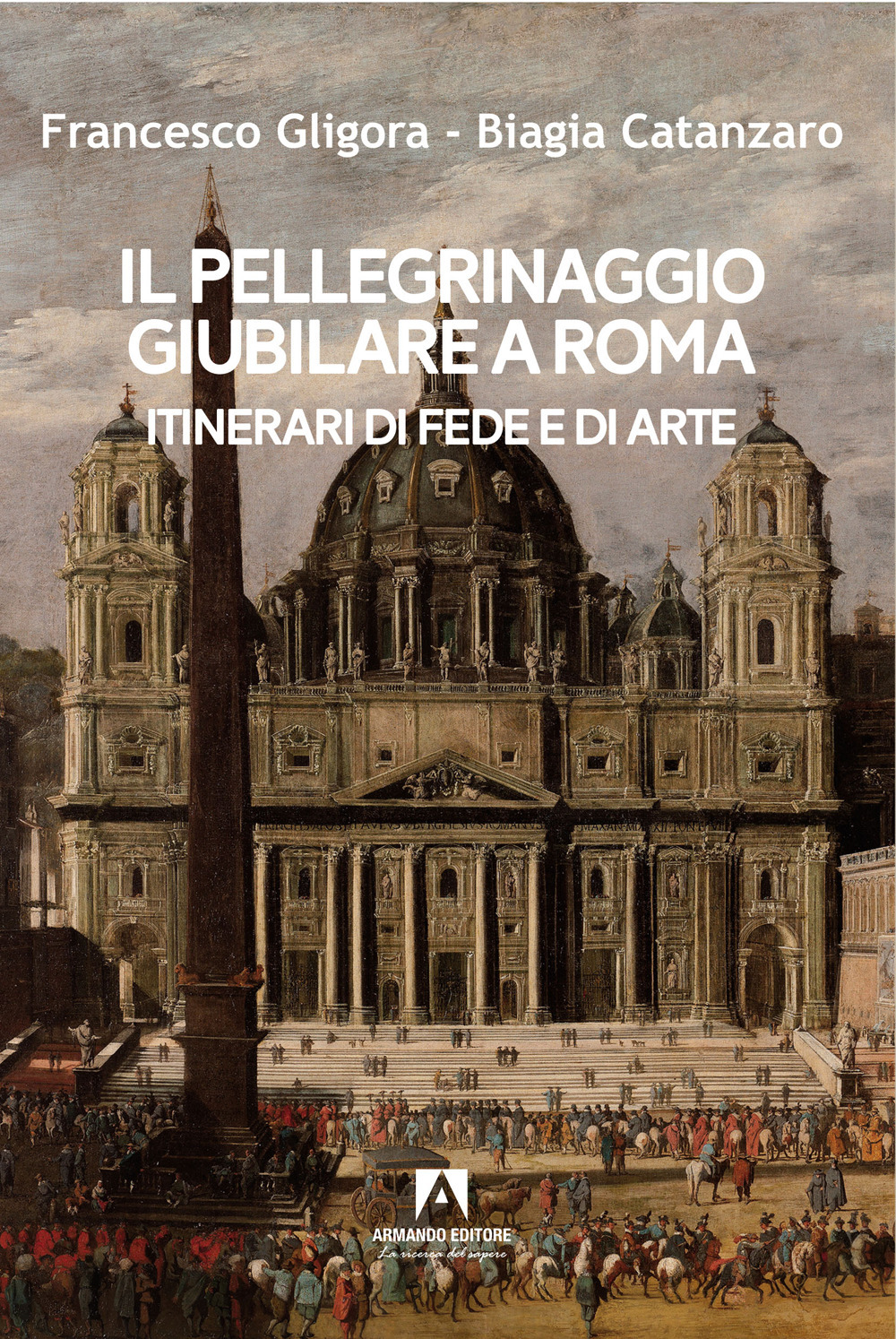 Il pellegrinaggio giubilare a Roma. Itinerari di fede e di arte