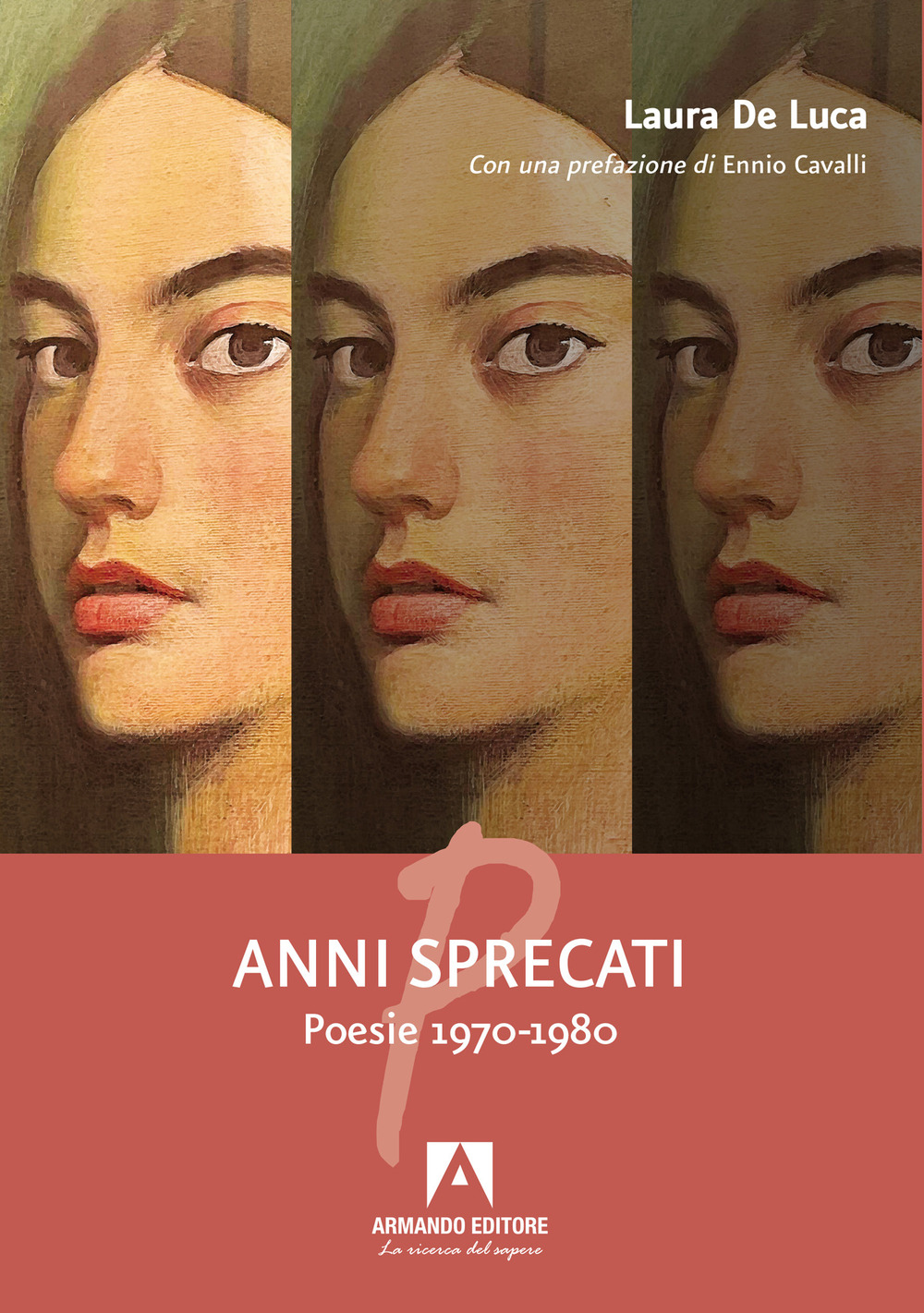 Anni sprecati. Poesie 1970-1980