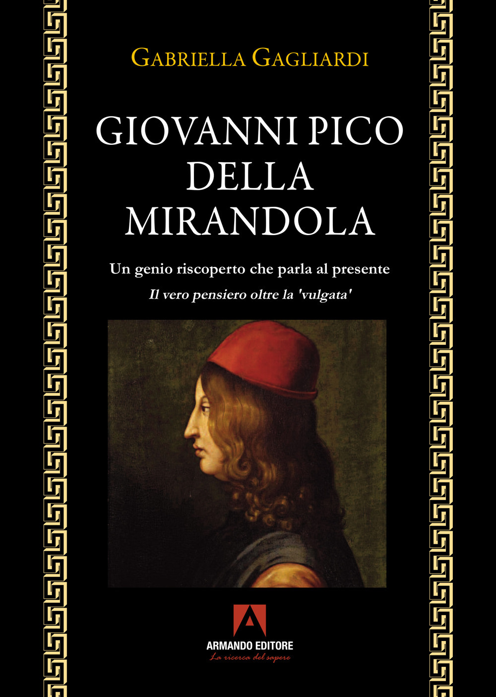 Giovanni Pico della Mirandola. Un genio riscoperto che parla al presente