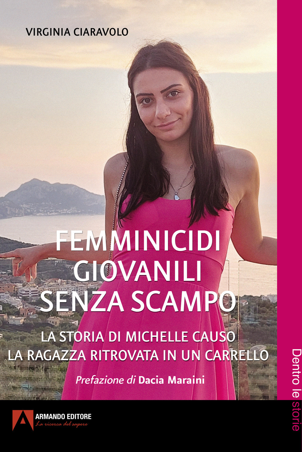 Femminicidi giovanili senza scampo. La storia di Michelle Causo. La ragazza ritrovata in un carrello