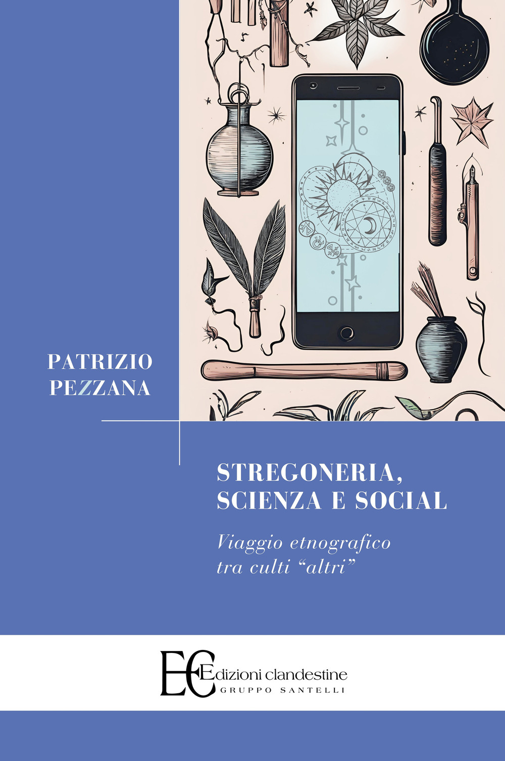 Stregoneria, scienza e social. Viaggio etnografico tra culti «altri»