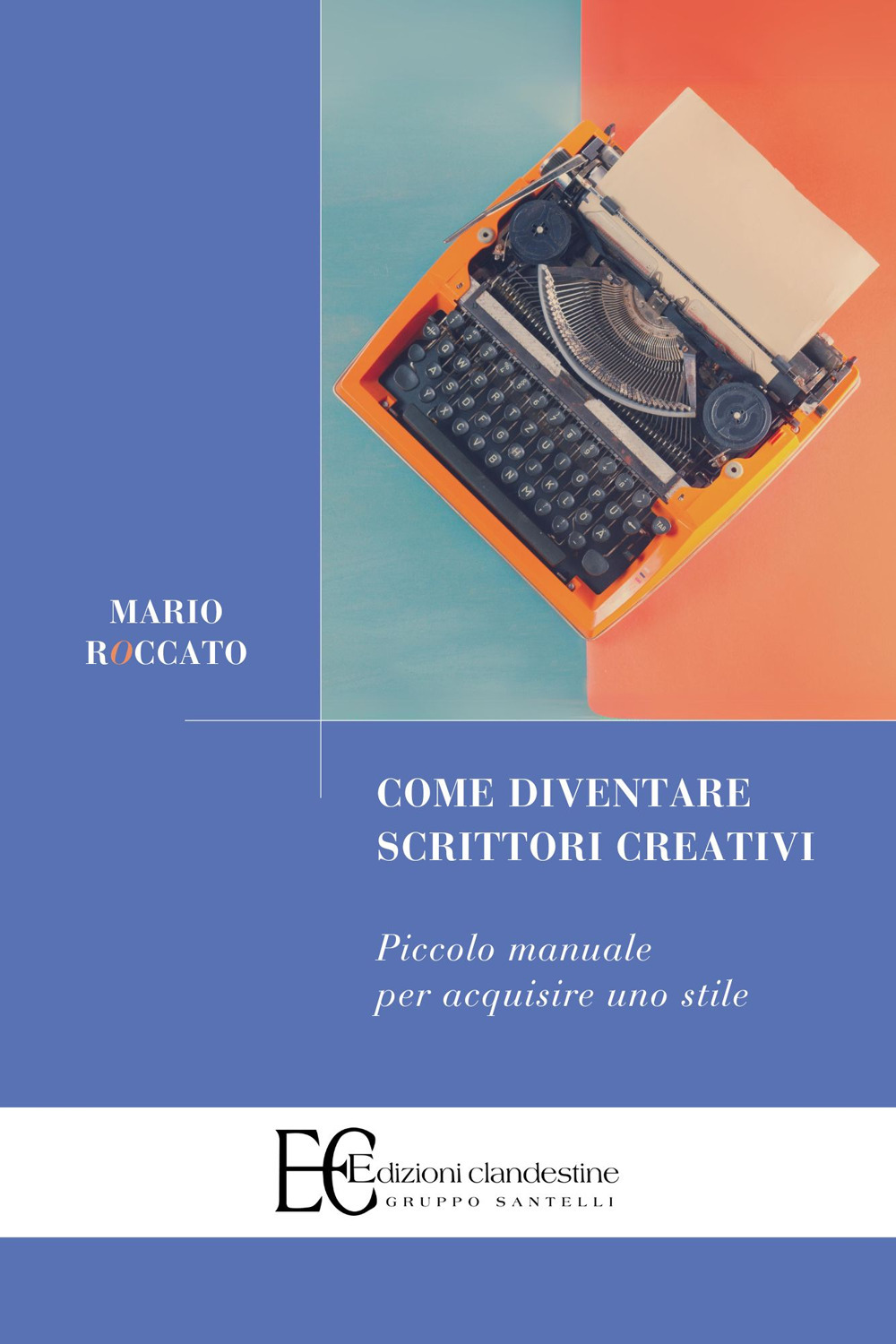 Come diventare scrittori creativi. Piccolo manuale per acquisire uno stile