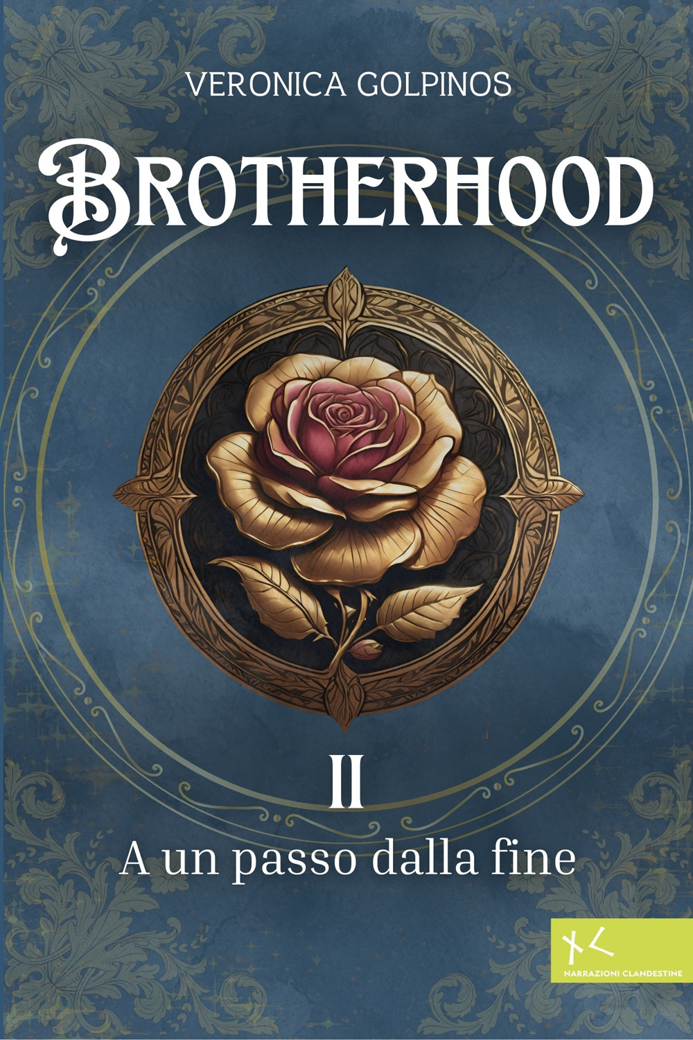 A un passo dalla fine. Brotherhood. Vol. 2