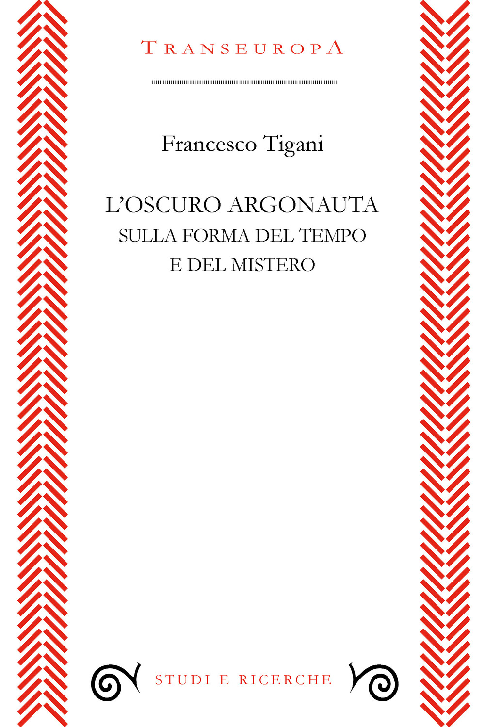 L'oscuro argonauta. Sulla forma del tempo e del mistero