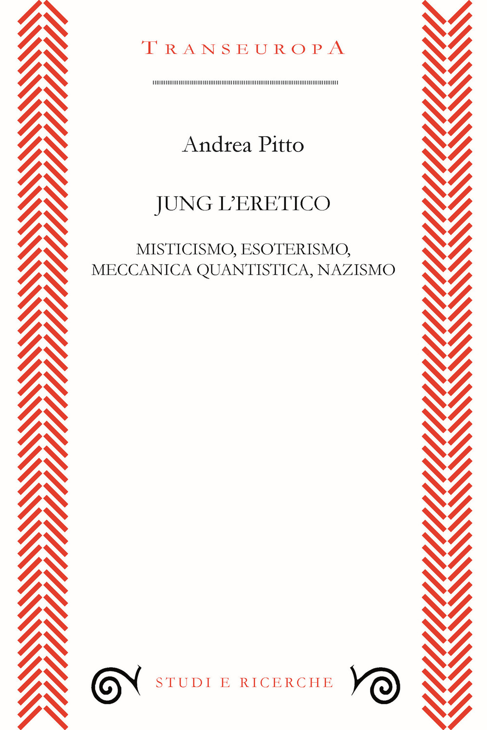 Jung l'eretico. Misticismo, esoterismo, meccanica quantistica, nazismo