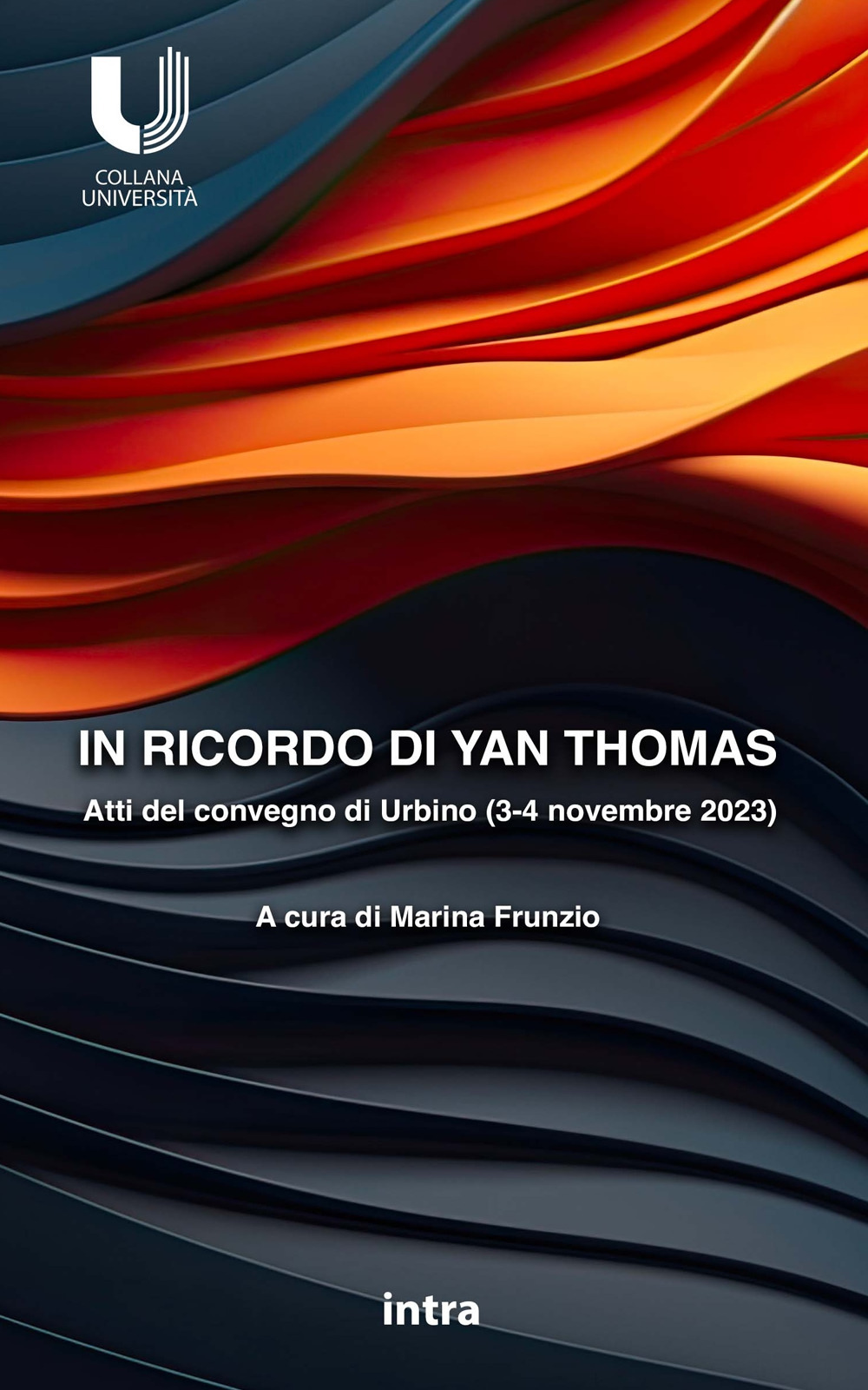 In ricordo di Yan Thomas. Atti del convegno di Urbino del 3-4 novembre 2023 in ricordo del giurista Yan Thomas (1943-2008)