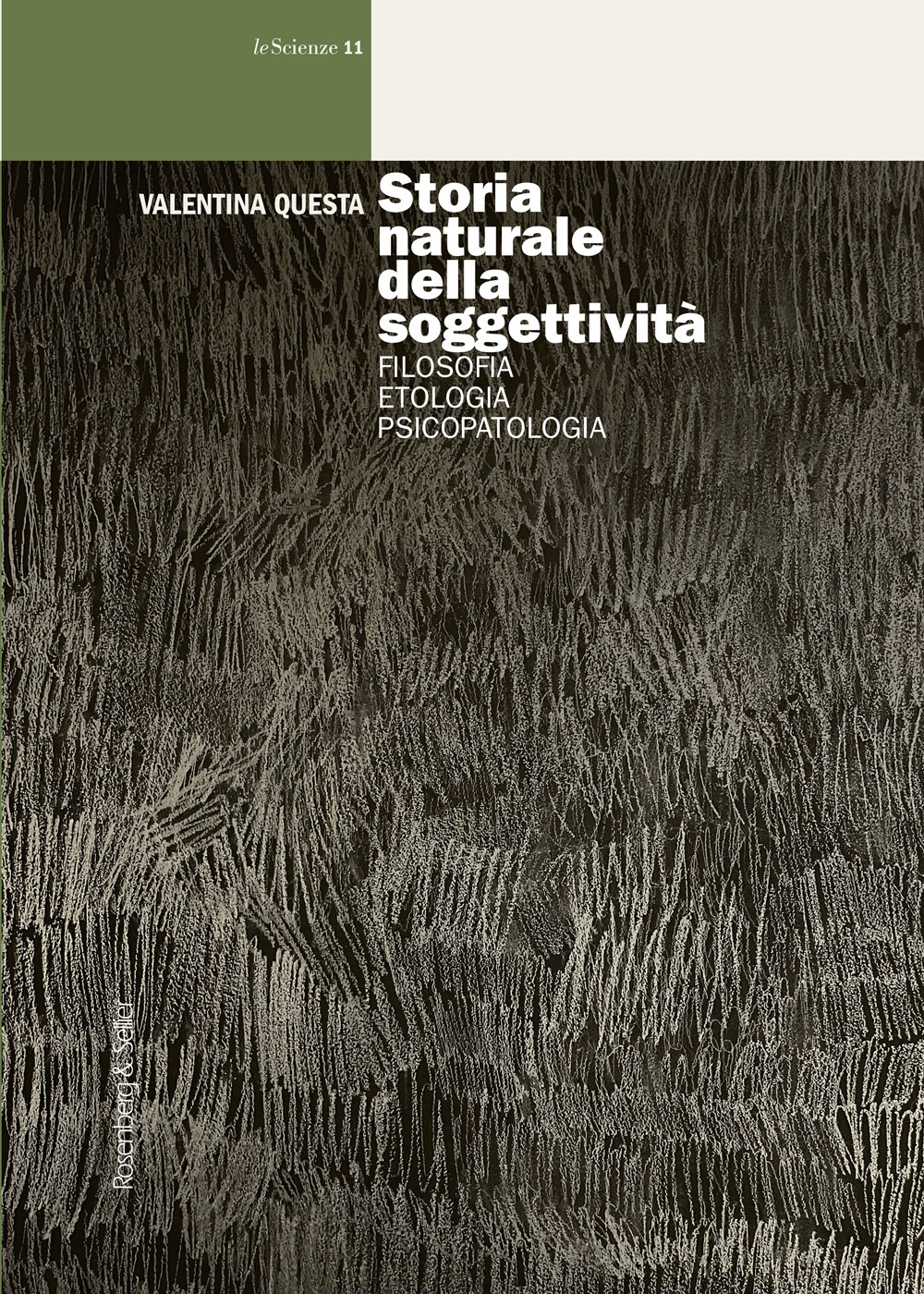 Storia naturale della soggettività. Filosofia, etologia, psicopatologia