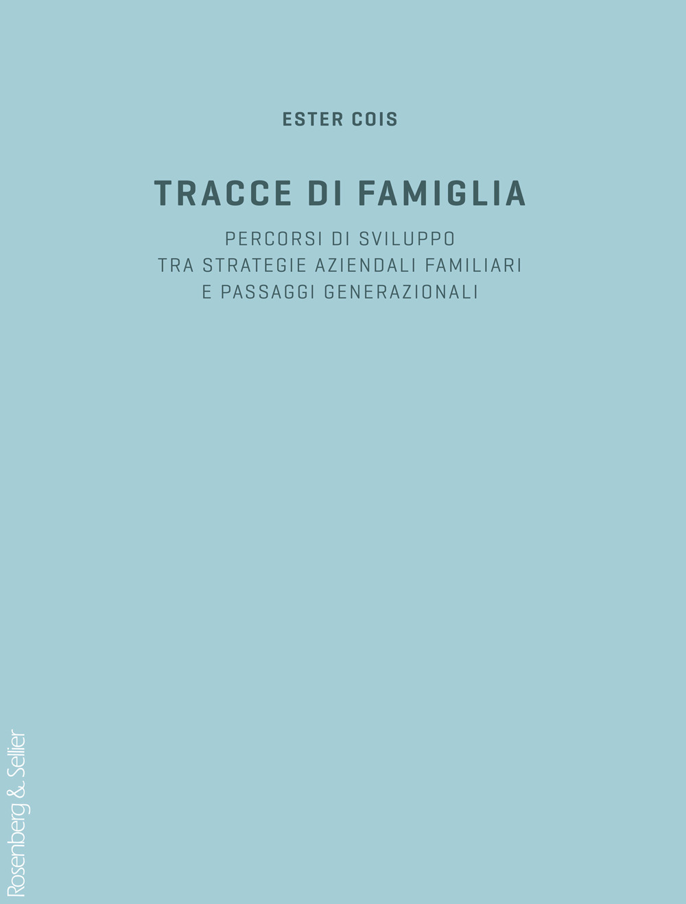 Tracce di famiglia. Persorsi di sviluppo tra strategie aziendali familiari e passaggi generazionali